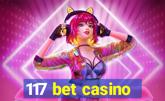 117 bet casino